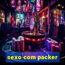 sexo com packer